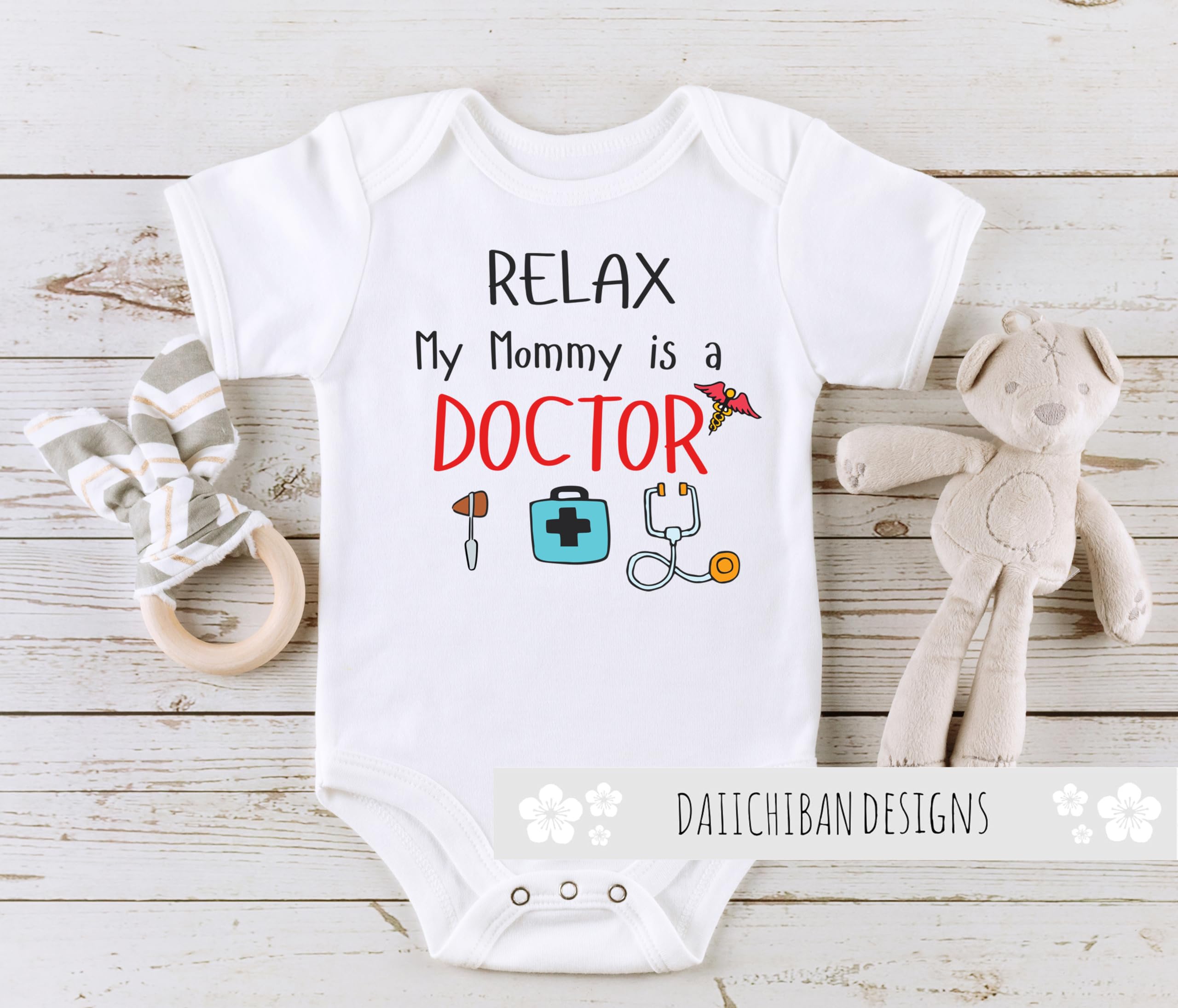 Daiichiban Designs Relax my Mommy is a doctor baby outfit daughter son doctor shirt