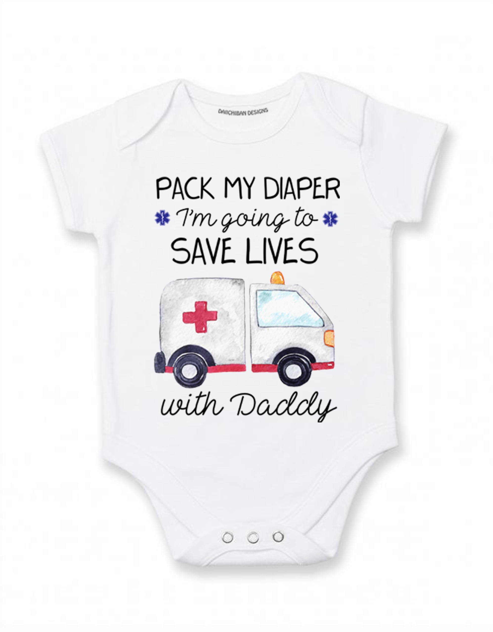 Daiichiban Designs EMT Baby Bodysuit – “Pack My Diapers I’m Going to Save Lives with Daddy” –Paramedic baby gift
