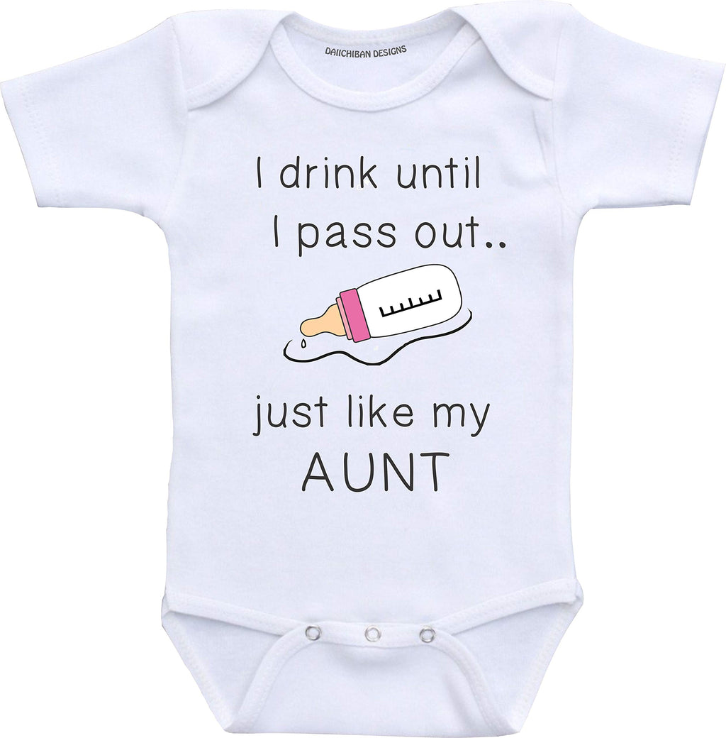 Daiichiban Designs Aunt baby girl clothes I drink until I pass out just like my Aunt infant bodysuits