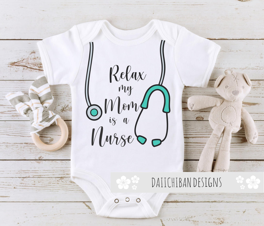 Daiichiban Designs My Mom is a nurse baby clothes