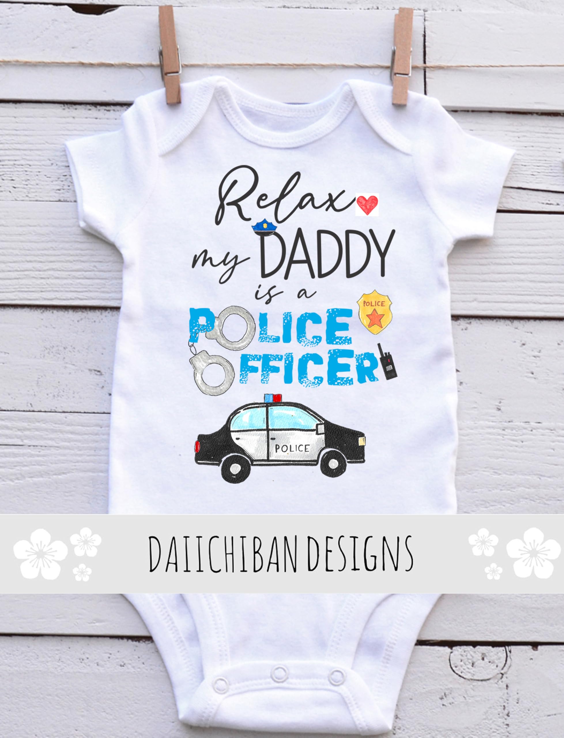 Relax my daddy is a police officer baby clothes Dad police baby gifts