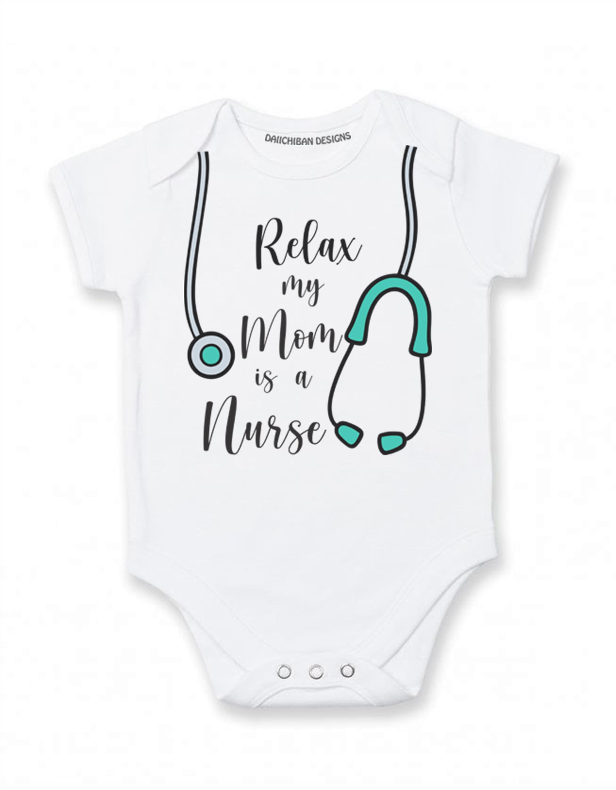 Daiichiban Designs My Mom is a nurse baby clothes