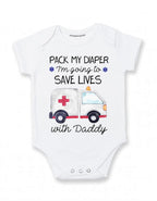 Daiichiban Designs EMT Baby Bodysuit – “Pack My Diapers I’m Going to Save Lives with Daddy” –Paramedic baby gift