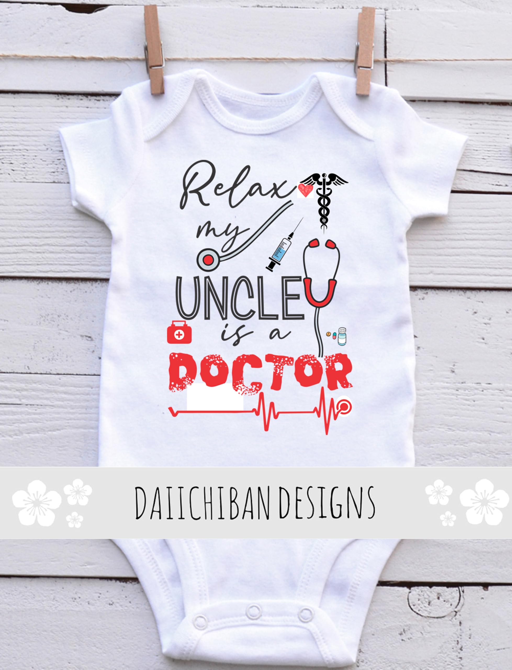 Relax my Uncle is a doctor baby gifts