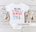 Daiichiban Designs My mom is a dentist baby clothes