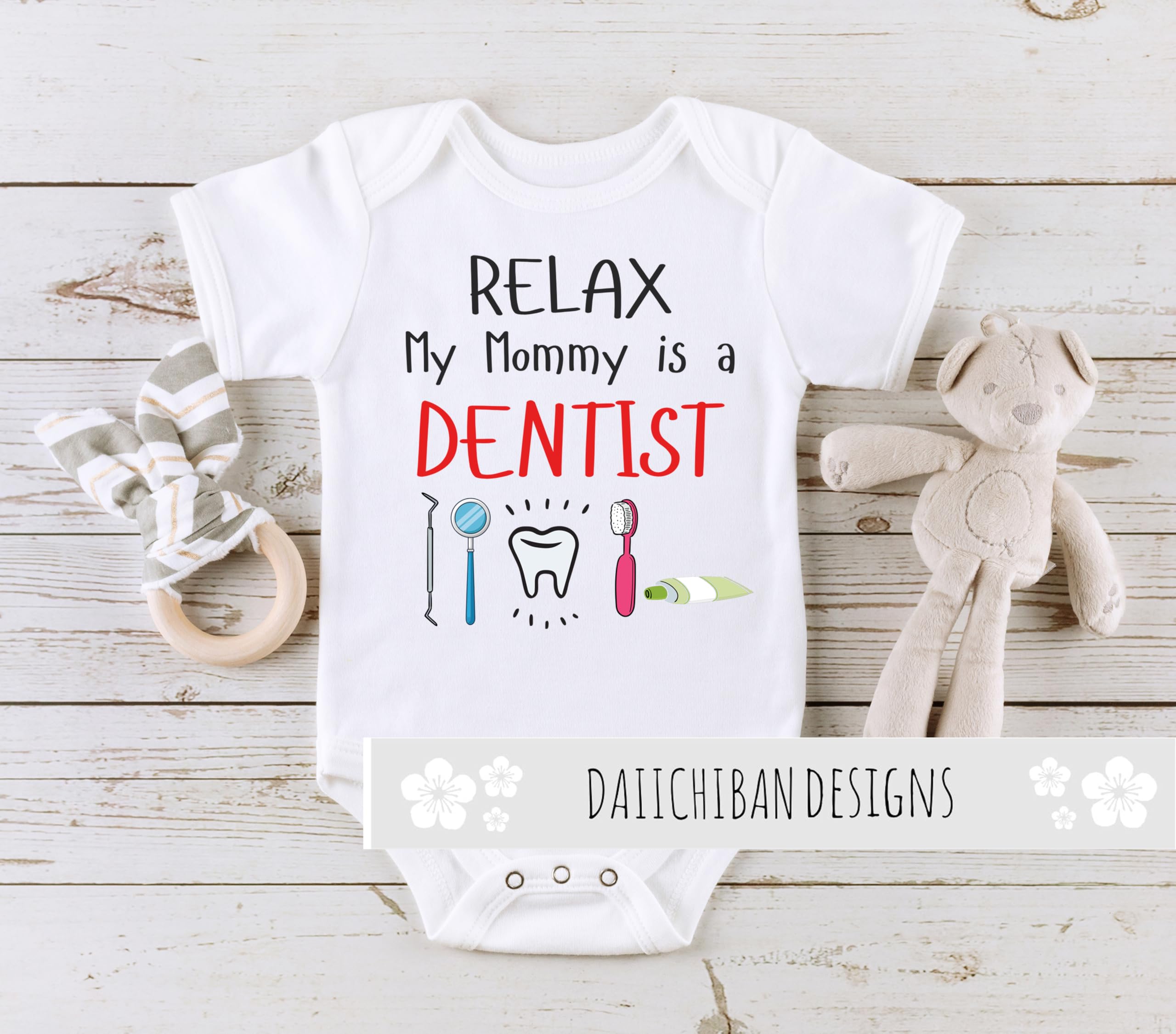 Daiichiban Designs My mom is a dentist baby clothes