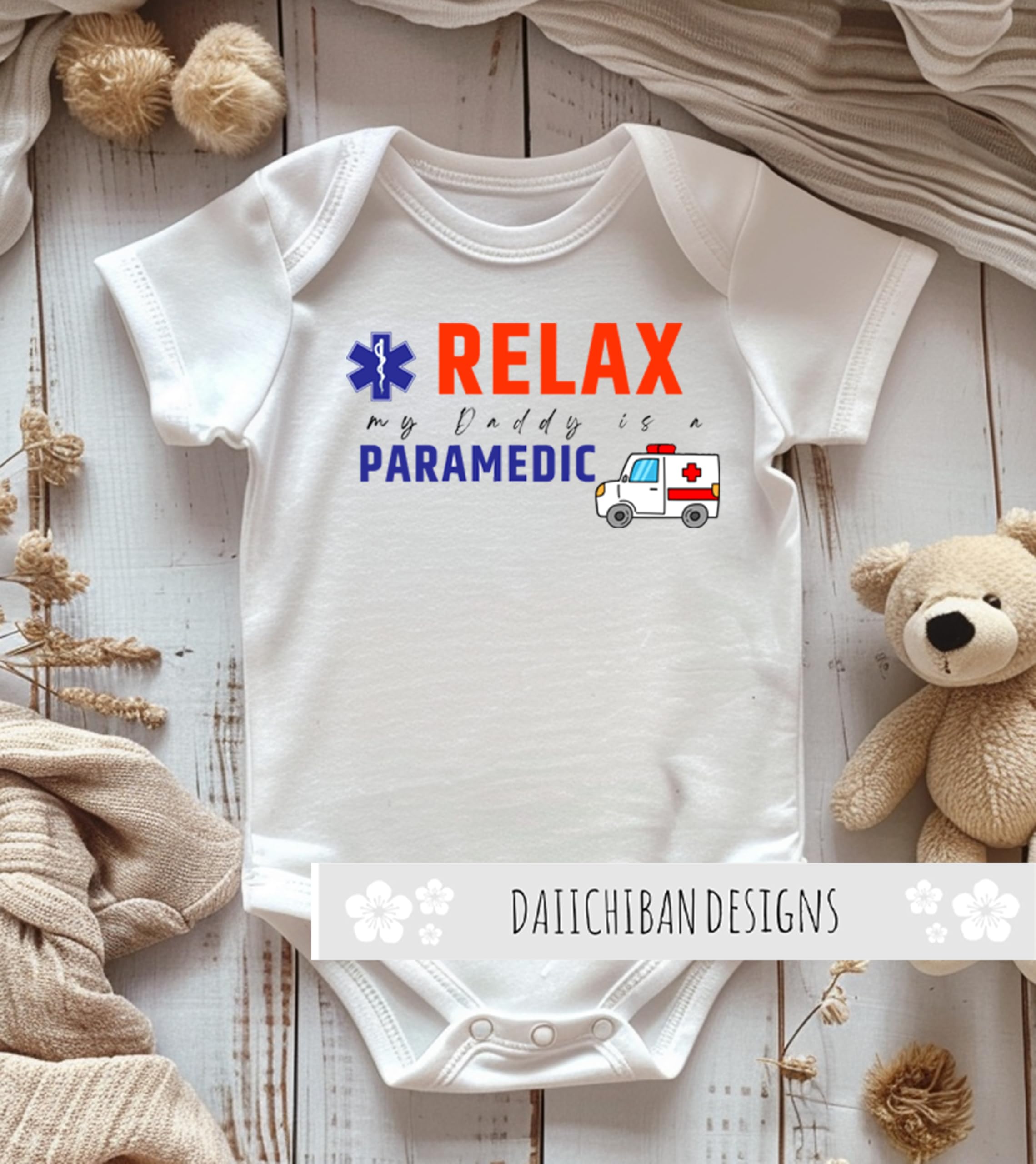 Daiichiban Designs EMT Baby Bodysuit – “Relax My Daddy is an EMT” – Paramedic Dad baby clothes