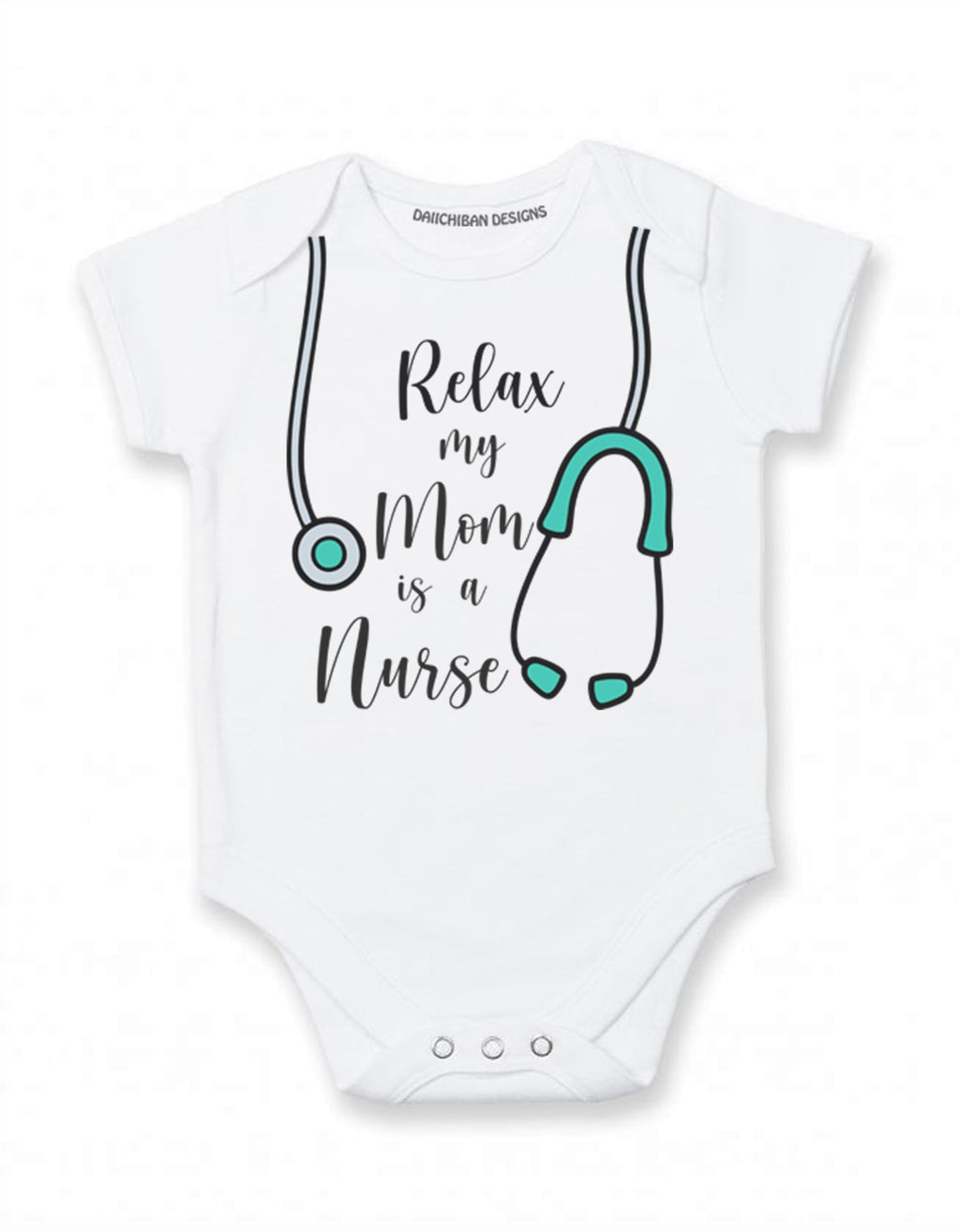Daiichiban Designs My Mom is a nurse baby clothes