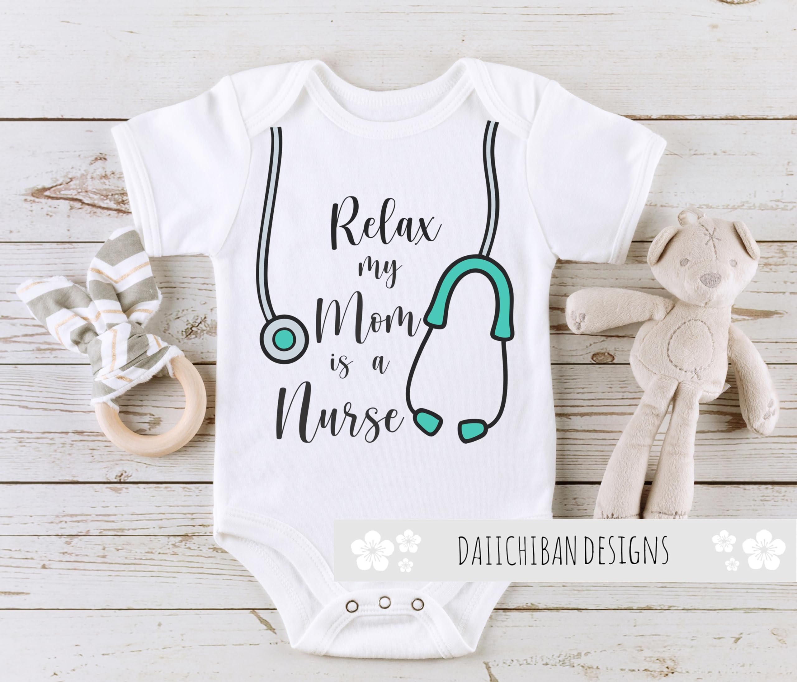 Daiichiban Designs My Mom is a nurse baby clothes