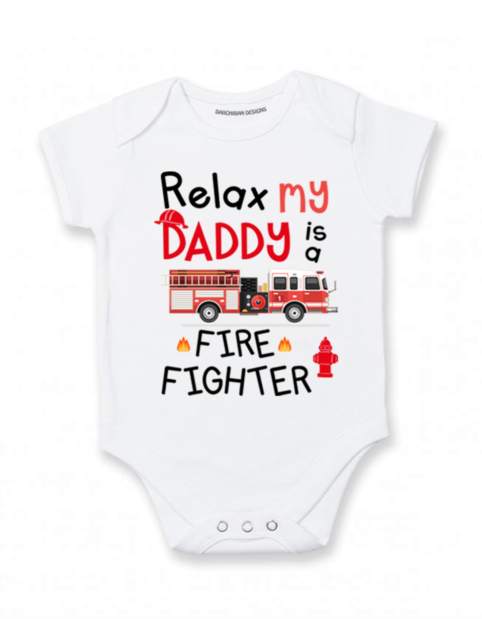 Relax my Daddy is a Firefighter infant clothes Fireman baby gift