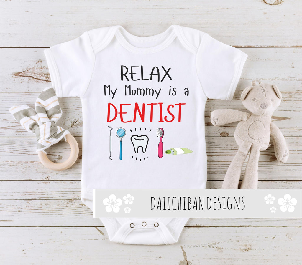 Daiichiban Designs My mom is a dentist baby clothes