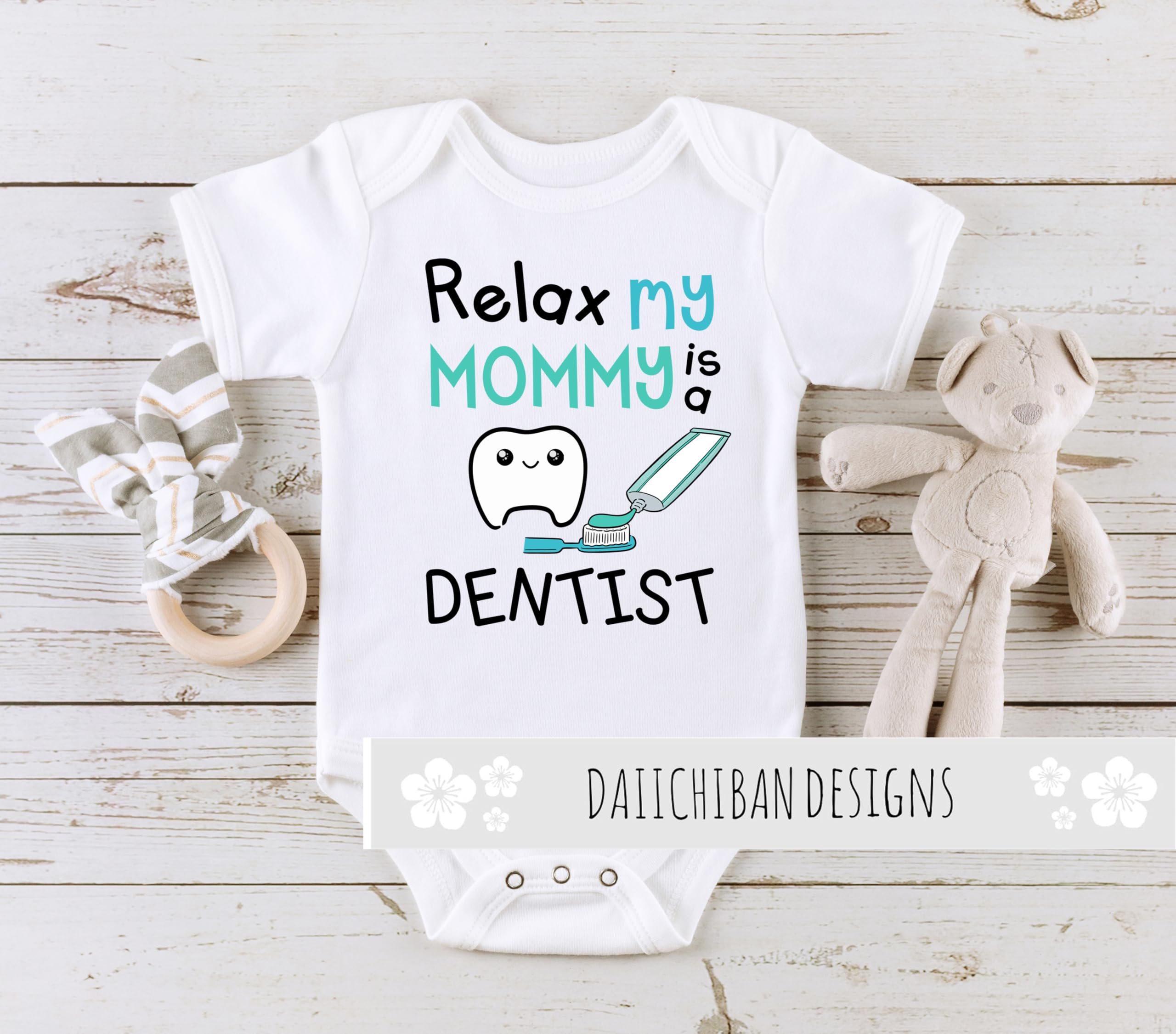 Daiichiban Designs My Mommy is a Dentist baby clothes