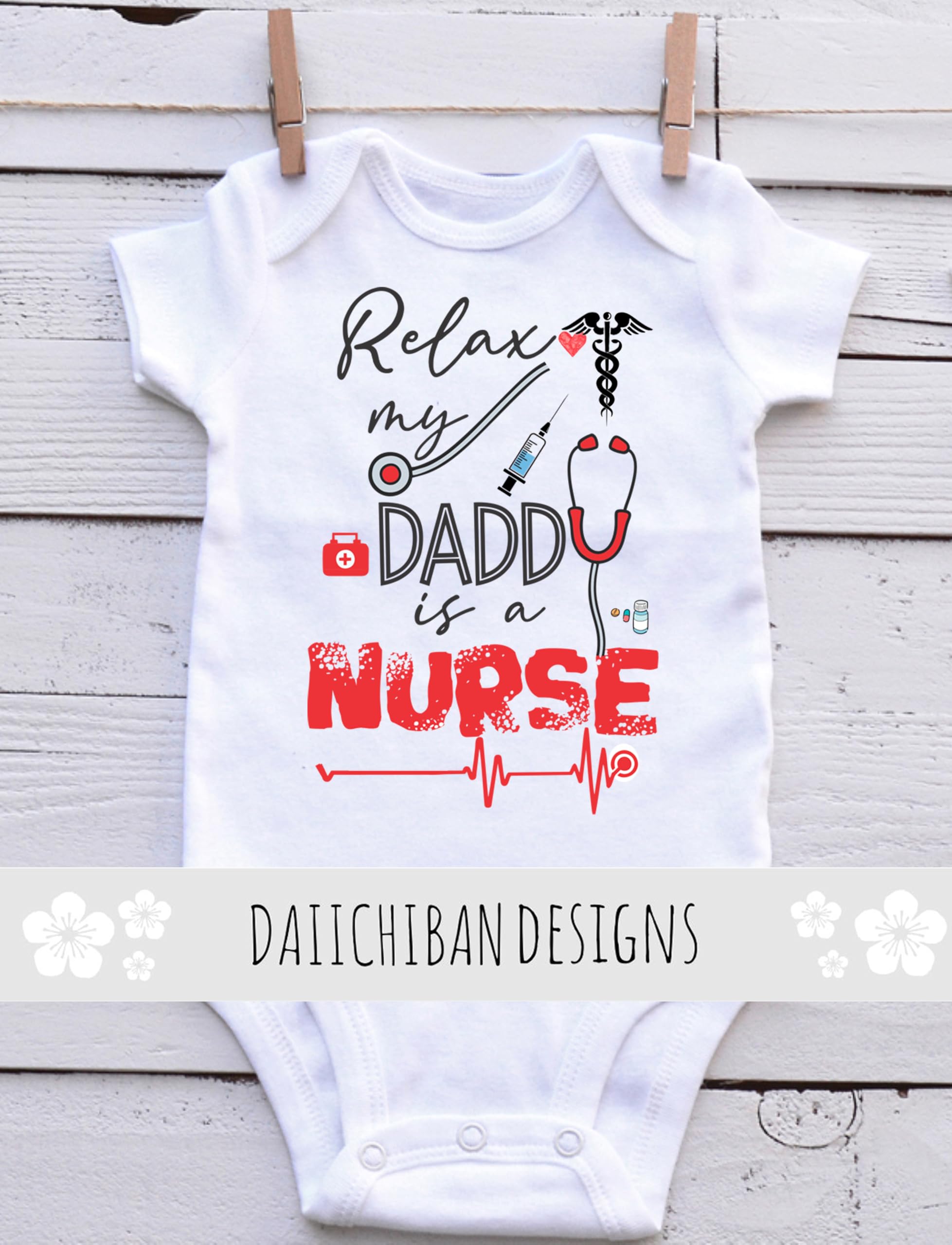 Relax my Dad is a Nurse baby clothes