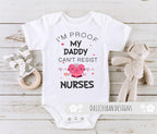 I'm Proof My Daddy Can't Resist Nurses Baby Clothes (Newborn) White