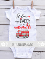 Relax my Daddy is a firefighter baby clothes Dad fireman baby outfit
