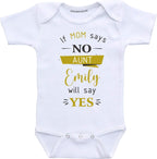 Daiichiban Designs If mom says no my Aunt will say yes Custom Auntie baby clothes
